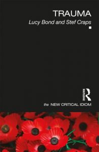 New Book: Trauma (Lucy Bond and Stef Craps – The New Critical Idiom ...