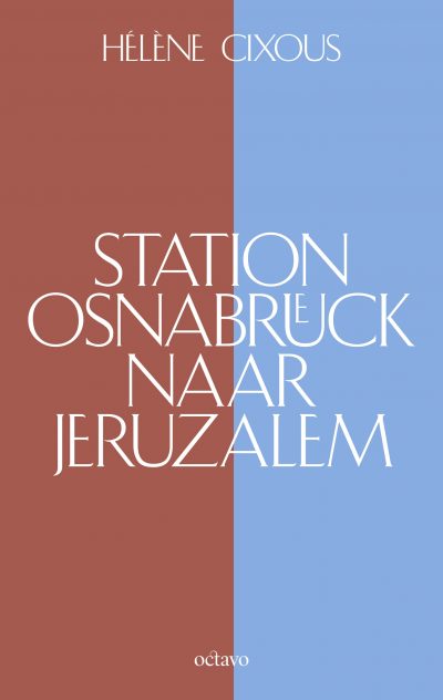 New Book Translation: Hélène Cixous, Station Osnabrück naar Jeruzalem